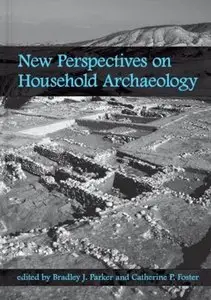 New Perspectives on Household Archaeology (repost)