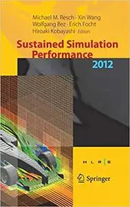 Sustained Simulation Performance 2012: Proceedings of the joint Workshop on High Performance Computing on Vector Systems