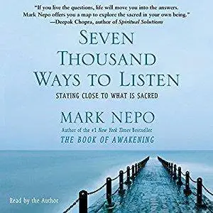 Seven Thousand Ways to Listen: Staying Close to What Is Sacred [Audiobook]