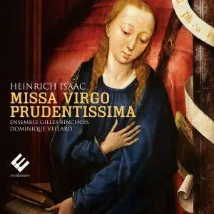 Ensemble Gilles Binchois & Dominique Vellard - Isaac: Missa Virgo Prudentissima (2016) [Official Digital Download]