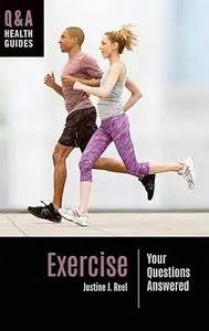 Exercise: Your Questions Answered (Q&A Health Guides)