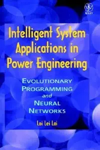 Intelligent System Applications in Power Engineering: Evolutionary Programming and Neural Networks