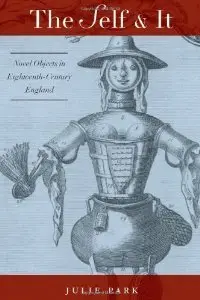 The Self and It: Novel Objects in Eighteenth-Century England