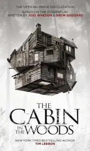 «The Cabin in the Woods – The Official Movie Novelization» by Tim Lebbon