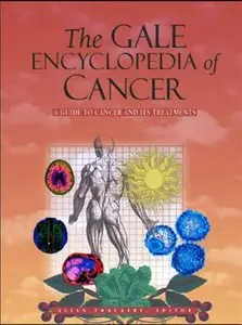 The Gale Encyclopedia of Cancer (Two Volume Set) by Ellen Thackery (Repost)