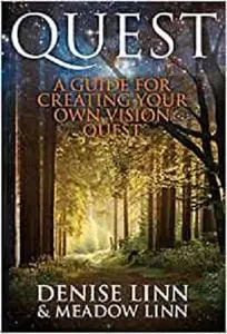 Quest: A Guide for Creating Your Own Vision Quest