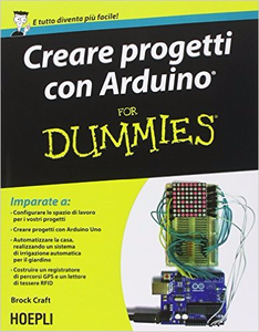 Creare progetti con Arduino For Dummies - Brock Craft (Repost)