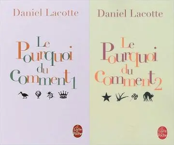 Daniel Lacotte, "Le Pourquoi du comment", tomes 1 & 2