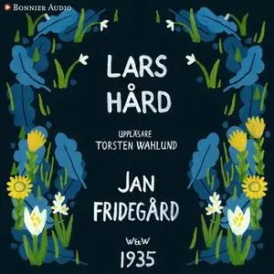 «Lars Hård : Samlingsutgåva» by Jan Fridegård