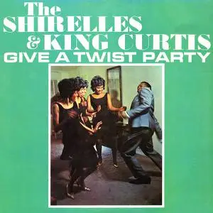 The Shirelles & King Curtis - Give A Twist Party (Remastered) (1962/2022)