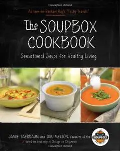 The Soupbox Cookbook Sensational Soups for Healthy Living