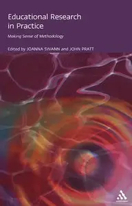 John Pratt, Joanna Swann, "Educational Research in Practice"