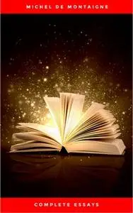 «Complete Essays» by Michel de Montaigne
