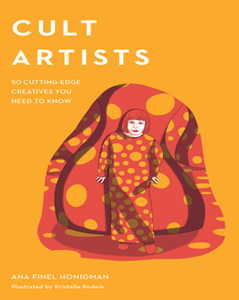 Cult Artists : 50 Cutting-Edge Creatives You Need to Know