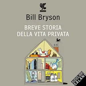 «Breve storia della vita privata» by Bill Bryson