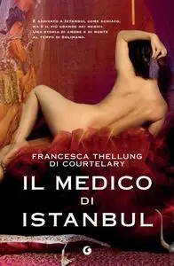 Francesca Thellung Di Courtelary - Il medico di Istanbul