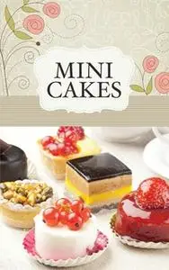 «Mini Cakes: The best sweet recipes for little cakes and tarts» by Naumann & Göbel Verlag