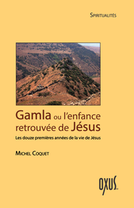Michel Coquet - Gamla ou l'enfance retrouvée de Jésus