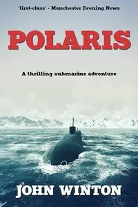 Polaris: A thrilling submarine adventure (John Winton Cold War Thrillers)