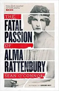 The Fatal Passion of Alma Rattenbury