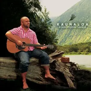 Kuana Torres Kahele - Kaunaloa (2011) **[RE-UP]**