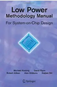 Low Power Methodology Manual: For System-on-Chip Design [Repost]