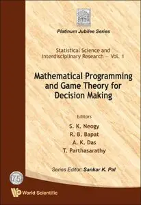 Mathematical Programming And Game Theory For Decision Making