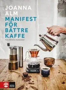 «Manifest för bättre kaffe» by Joanna Alm