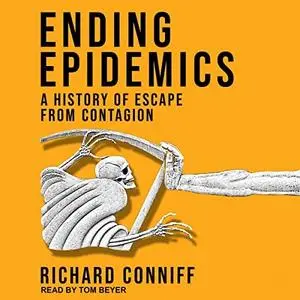 Ending Epidemics: A History of Escape from Contagion [Audiobook]