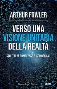 Arthur Fowler - Verso una visione unitaria della realtà