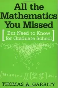 All the Mathematics You Missed: But Need to Know for Graduate School