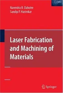 Laser Fabrication and Machining of Materials (Repost)