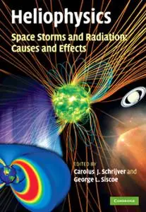 Heliophysics: Space Storms and Radiation: Causes and Effects [Repost]