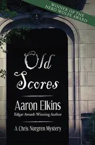 «Old Scores» by Aaron Elkins