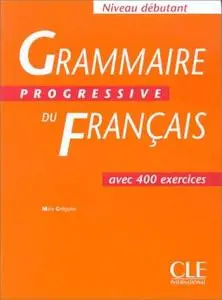 Grammaire Progressive Du Francais: Ave 400 Exercises