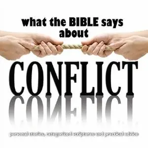 «What the Bible Says About Conflict» by Oasis Audio