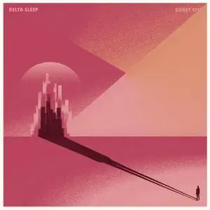 Delta Sleep - Ghost City (2018)