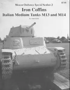 Iron Coffins Italian Medium Tanks M13 and M14  (Museum Ordnance Special Number 02)