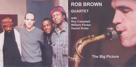 Rob Brown Quartet - The Big Picture (2004)