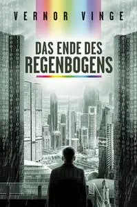 «Das Ende des Regenbogens» by Vernor Vinge