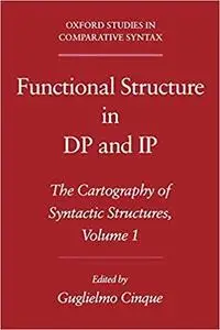 Functional Structure in DP and IP: The Cartography of Syntactic Structures, Volume 1