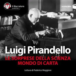 «Le sorprese della scienza - Mondo di carta» by Pirandello Luigi