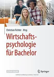 Wirtschaftspsychologie für Bachelor (Springer-Lehrbuch) [Repost]
