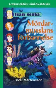 «Team Scuba - Mördarmusslans förbannelse» by Bodil Mårtensson