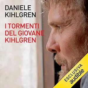 «I tormenti del giovane Kihlgren» by Daniele Kihlgren