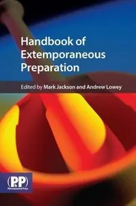 Handbook of Extemporaneous Preparation: A Guide to Pharmaceutical Compounding (repost)