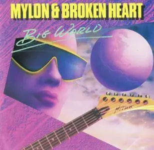 Mylon & Broken Heart - Big World (1989)