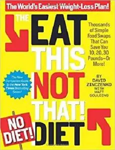 The Eat This, Not That! No-Diet Diet: The World's Easiest Weight-Loss Plan! [Repost]