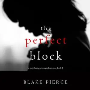 «The Perfect Block» by Blake Pierce