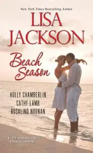 «Beach Season» by Cathy Lamb, Holly Chamberlin, Lisa Jackson, Rosalind Noonan